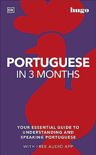 Portuguese in 3 Months with Free Audio App: Your Essential Guide to Understanding and Speaking Portuguese (Hugo in 3 Months) von DK